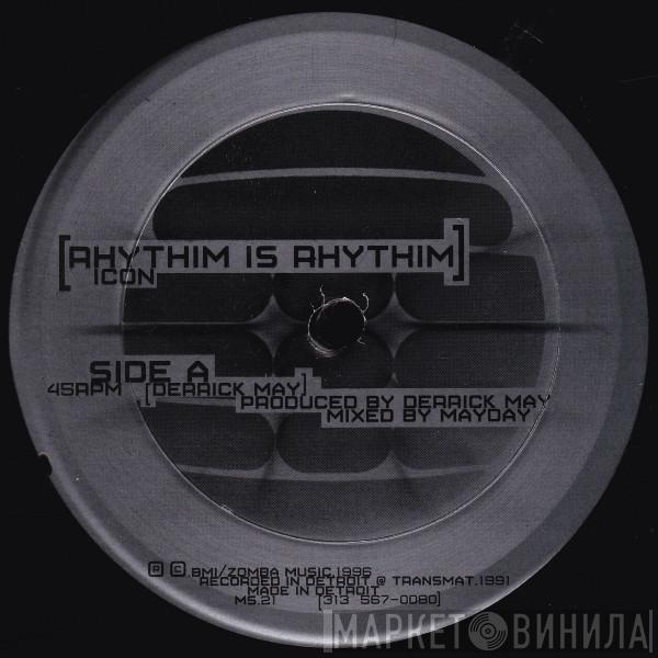  Rhythim Is Rhythim  - Icon / Kao-Tic Harmony