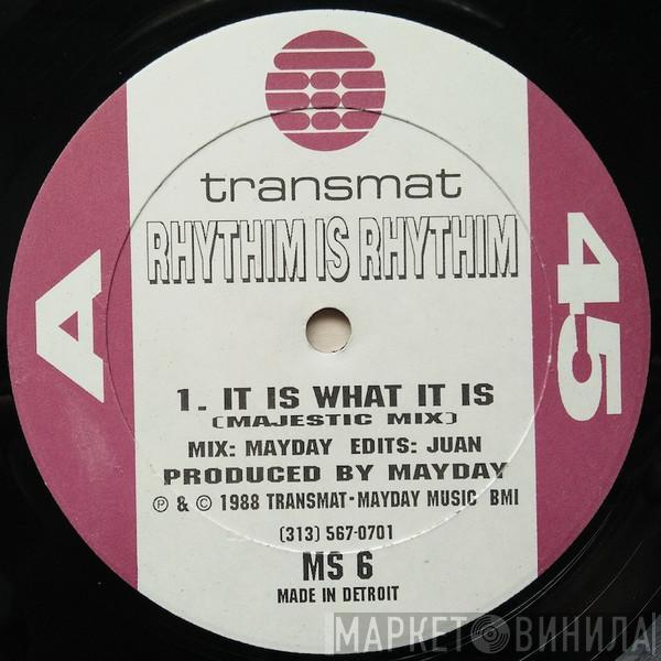 Rhythim Is Rhythim - It Is What It Is