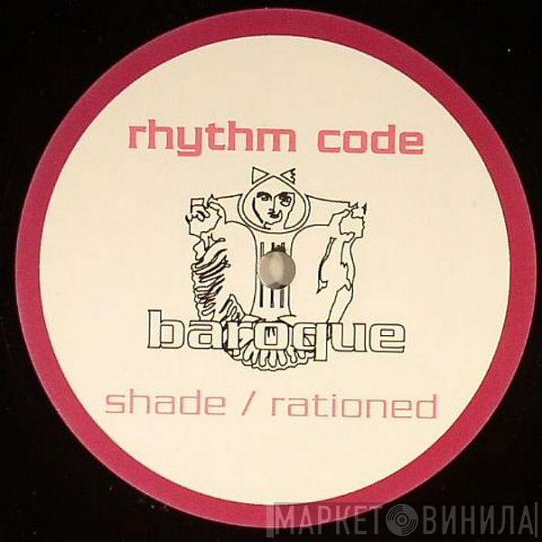 Rhythm Code - Shade / Rationed