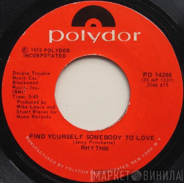 Rhythm - Find Yourself Somebody To Love / Make Some People Happy