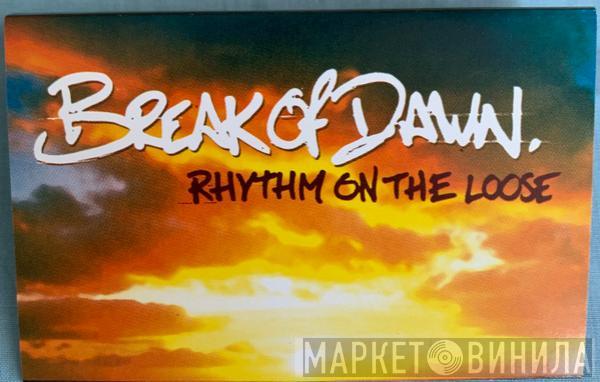 Rhythm On The Loose - Break Of Dawn