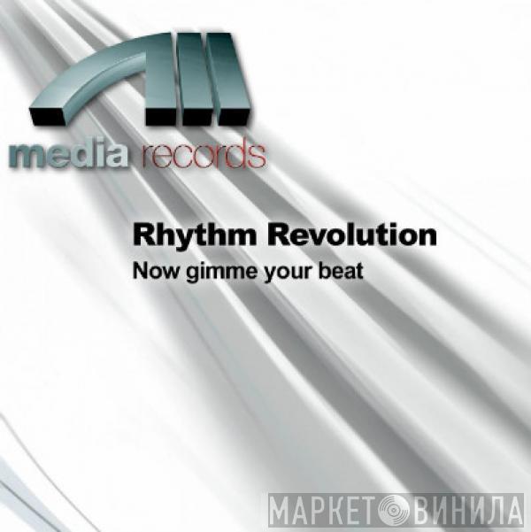  Rhythm Revolution  - Now Gimme Your Beat