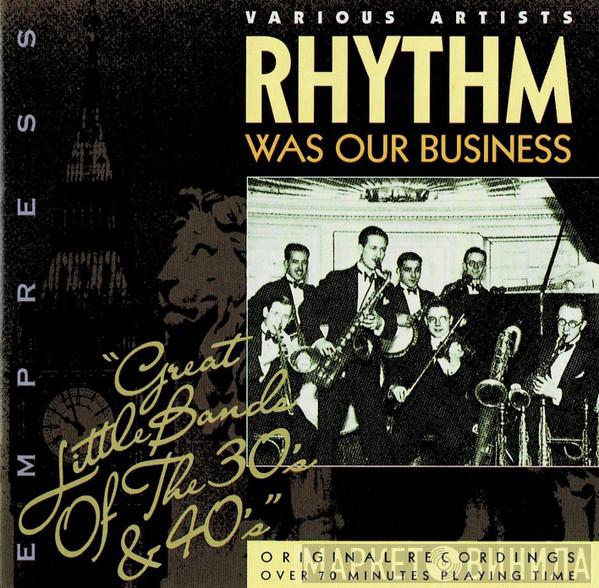  - Rhythm Was Our Business