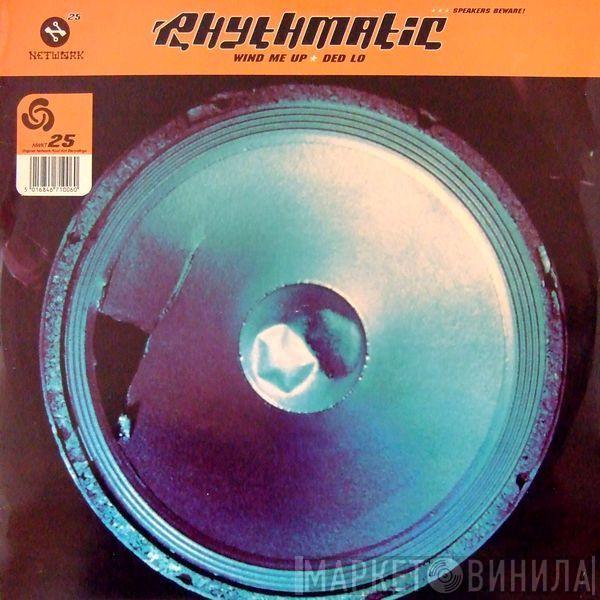 Rhythmatic - Wind Me Up / Ded Lo