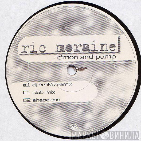 Ric Moraine - C'mon And Pump