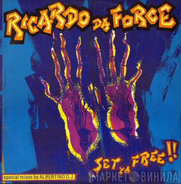 Ricardo Da Force - Set Ya Free!!