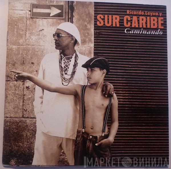 Ricardo Leyva Caballero, Sur Caribe - Caminando