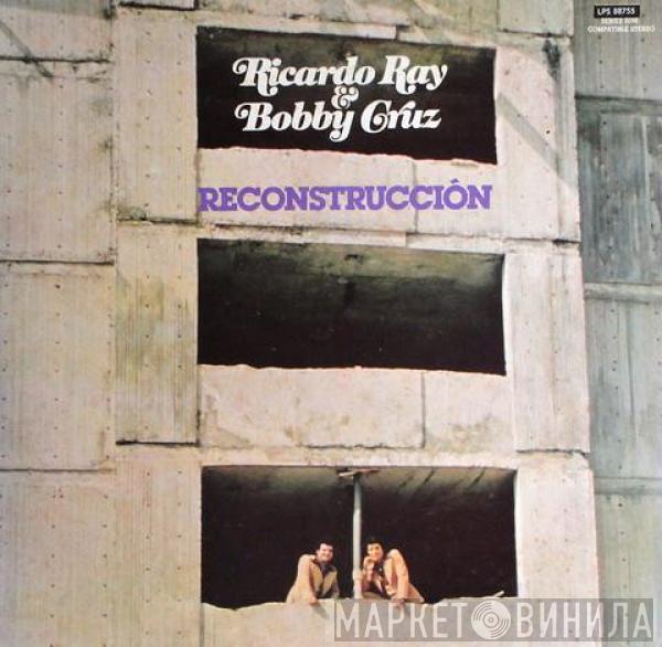 Ricardo Ray & Bobby Cruz - Reconstruccion