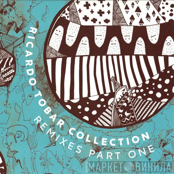 Ricardo Tobar - Collection Remixes Part One