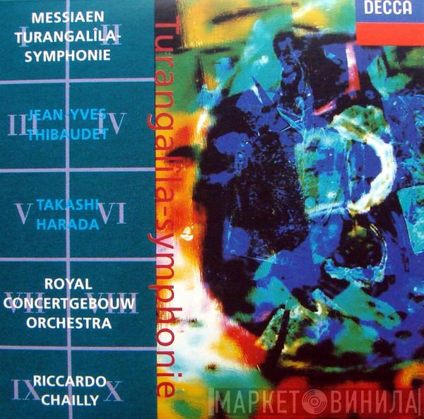 , Riccardo Chailly , Jean-Yves Thibaudet , Takashi Harada , Concertgebouworkest  Olivier Messiaen  - Turangalîla-Symphonie