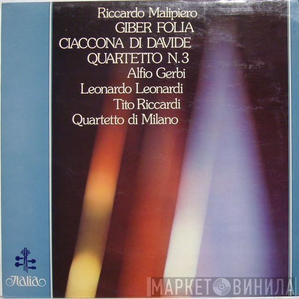 Riccardo Malipiero, Alfio Gerbi, Leonardo Leonardi, Tito Riccardi, Quartetto Di Milano - Giber Folia, Ciaccona Di Davide, Quartetto N. 3