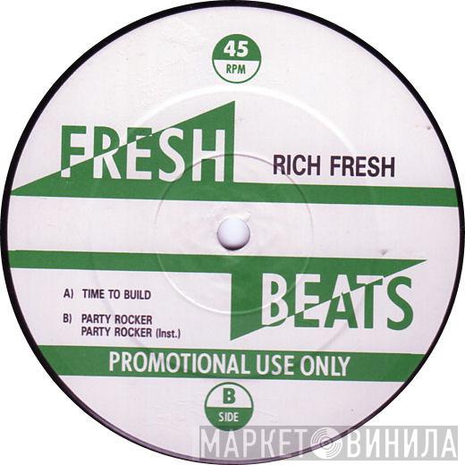 Rich Fresh - Time To Build / Party Rocker