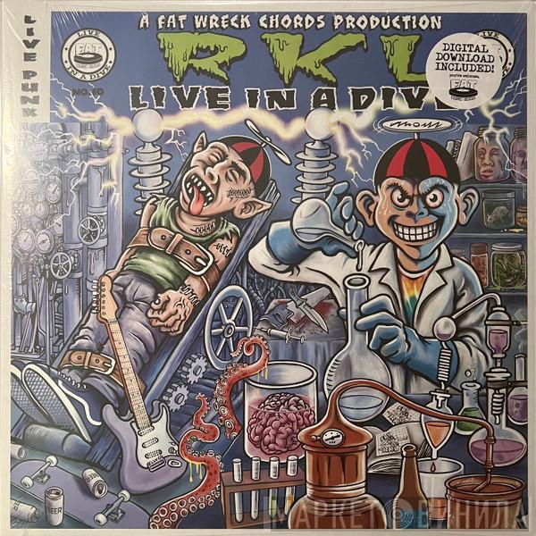 Rich Kids On LSD - Live In A Dive