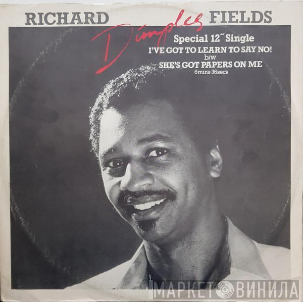 Richard 'Dimples' Fields - I've Got To Learn To Say No!