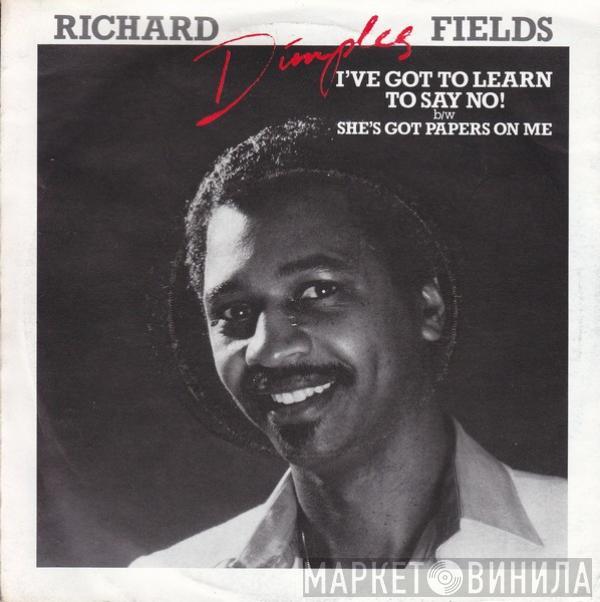 Richard 'Dimples' Fields - I've Got To Learn To Say No!