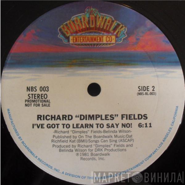 Richard 'Dimples' Fields - I've Got To Learn To Say No