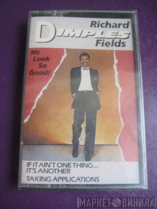 Richard 'Dimples' Fields - Mr. Look So Good!