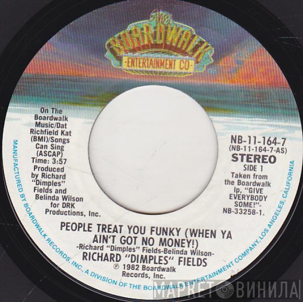 Richard 'Dimples' Fields - People Treat You Funky (When Ya Ain't Got No Money!)