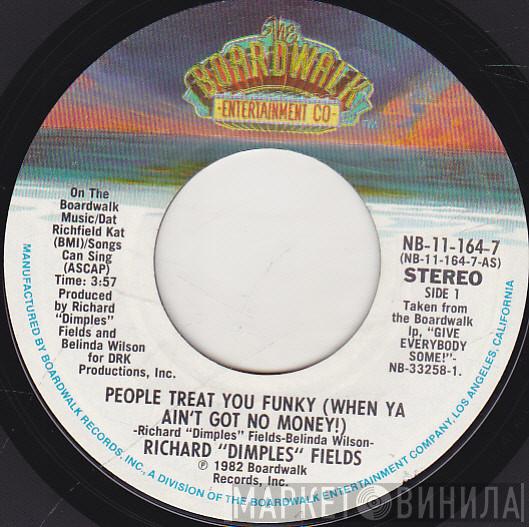 Richard 'Dimples' Fields - People Treat You Funky (When Ya Ain't Got No Money!)