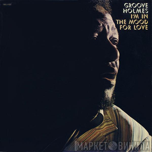 Richard "Groove" Holmes - I'm In The Mood For Love