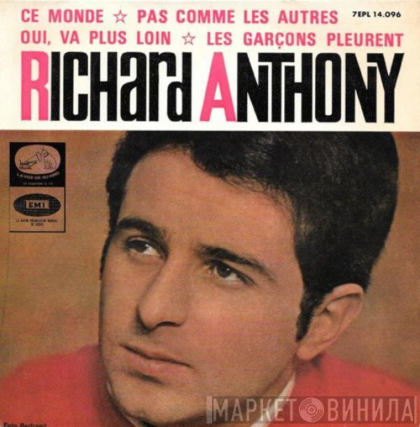  Richard Anthony   - Ce Monde / Pas Comme Les Autres / Oui, Va Plus Loin / Les Garçons Pleurent