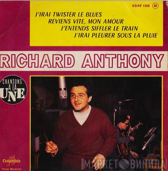 Richard Anthony   - J'irai Twister Le Blues / Reviens Vite, Mon Amour / J'entends Siffler Le Train / J'irai Pleurer Sous La Pluie
