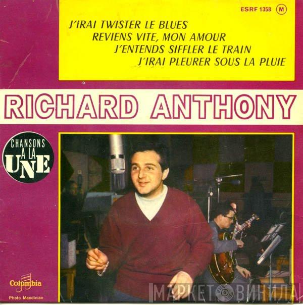  Richard Anthony   - J'irai Twister Le Blues / Reviens Vite, Mon Amour / J'entends Siffler Le Train / J'irai Pleurer Sous La Pluie