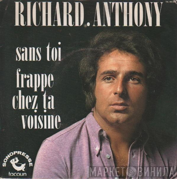  Richard Anthony   - Sans Toi / Frappe Chez Ta Voisine