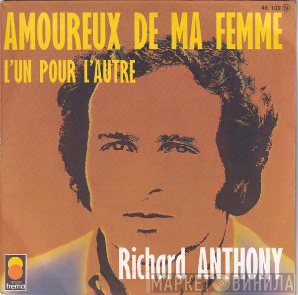 Richard Anthony  - Amoureux De Ma Femme / L'un Pour L'autre