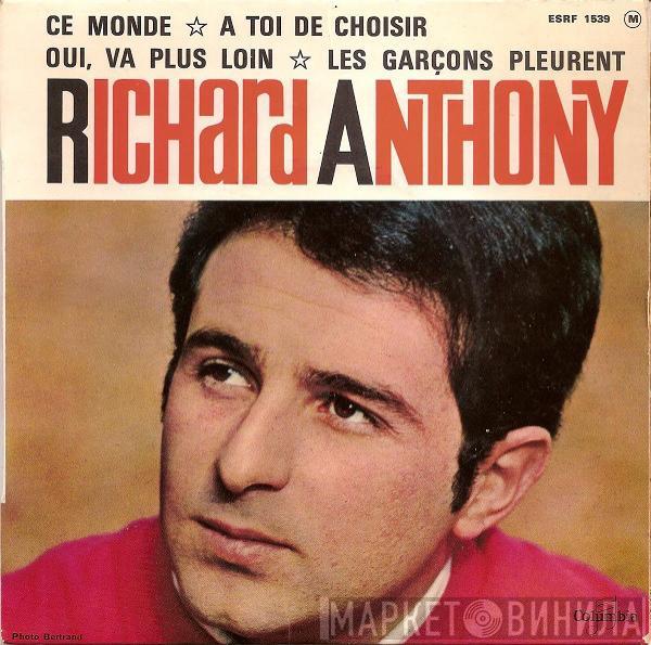 Richard Anthony  - Ce Monde / A Toi De Choisir / Oui, Va Plus Loin / Les Garçons Pleurent