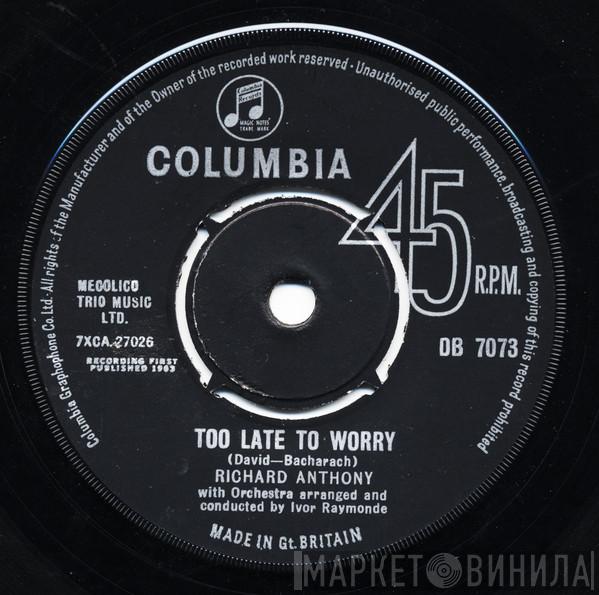 Richard Anthony  - Too Late To Worry / Music Maker