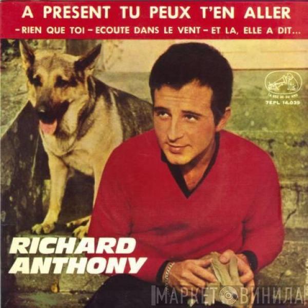 Richard Anthony  - A Présent, Tu Peux T'en Aller