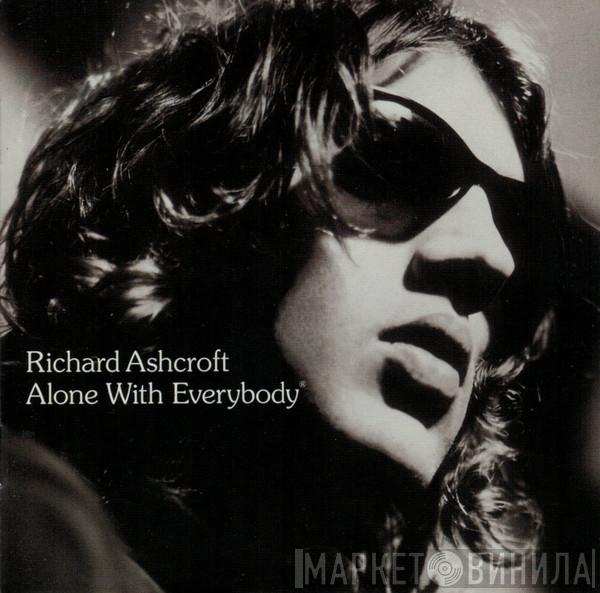 Richard Ashcroft - Alone With Everybody