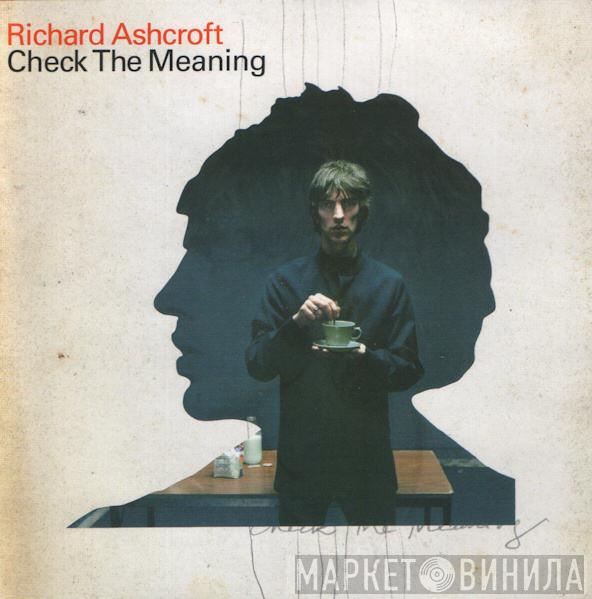 Richard Ashcroft - Check The Meaning