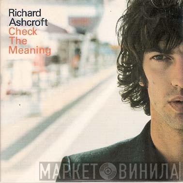 Richard Ashcroft - Check The Meaning