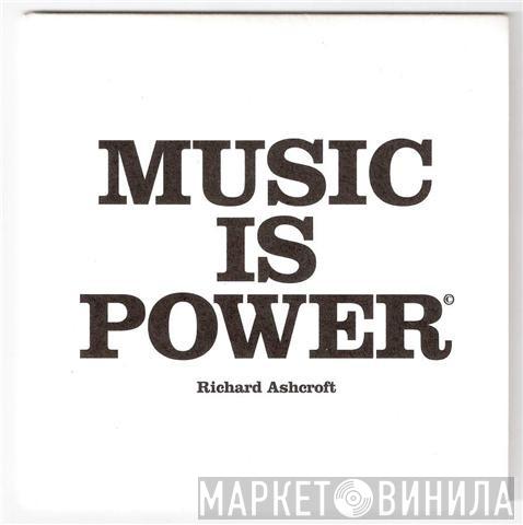 Richard Ashcroft - Music Is Power