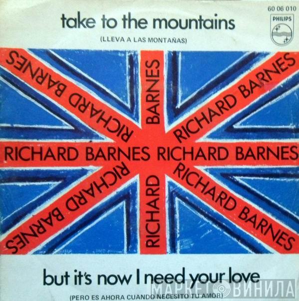 Richard Barnes - Take To The Mountain / But It's Now I Need Your Love