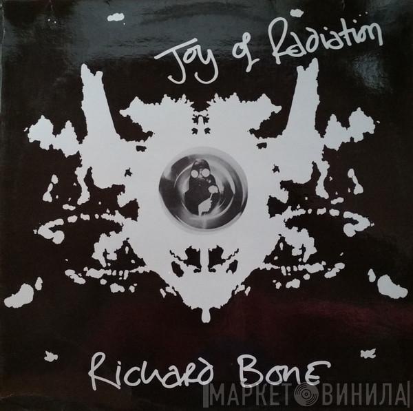 Richard Bone - Joy Of Radiation