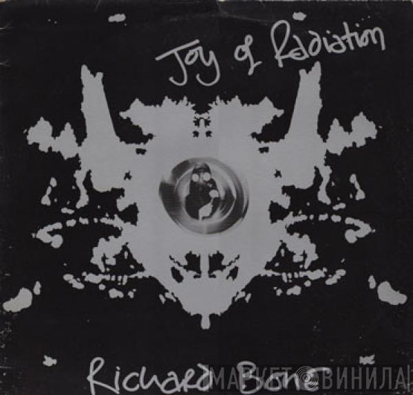 Richard Bone - Joy Of Radiation