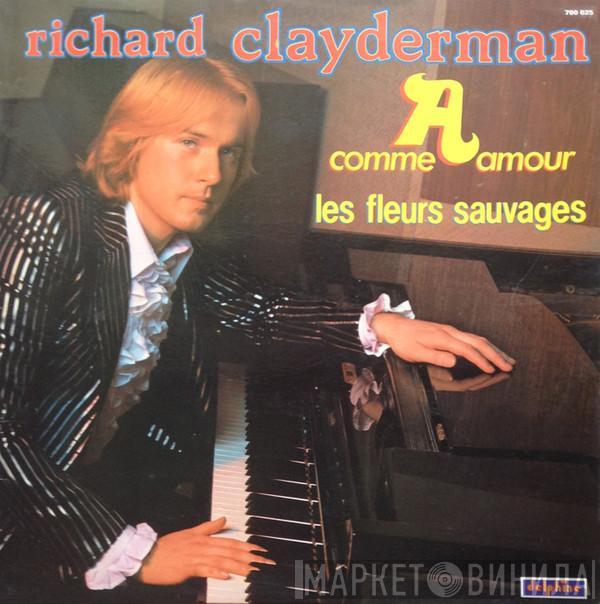Richard Clayderman - A Comme Amour - Les Fleurs Sauvages