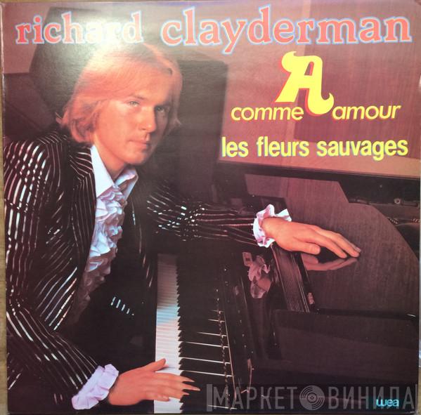  Richard Clayderman  - A Comme Amour - Les Fleurs Sauvages