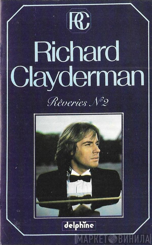  Richard Clayderman  - Rêveries N°2