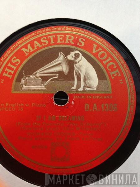 Richard Crooks  - If I Am Dreaming / Without Your Love