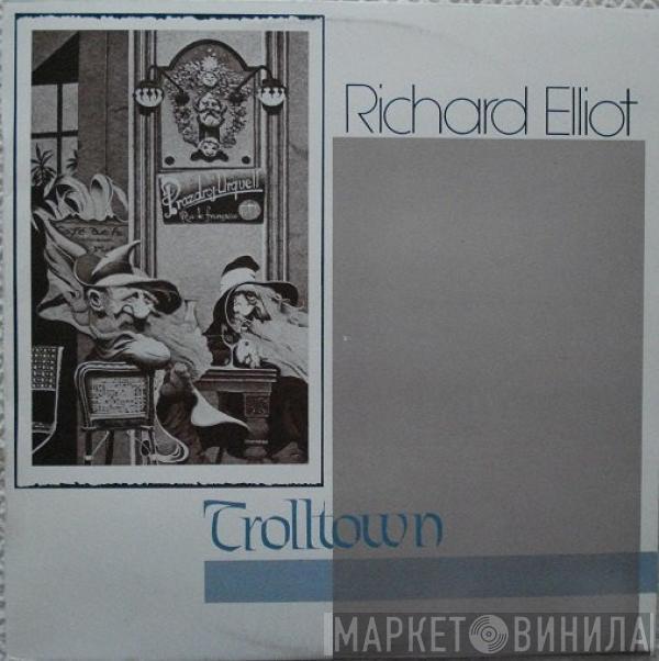 Richard Elliot - Trolltown