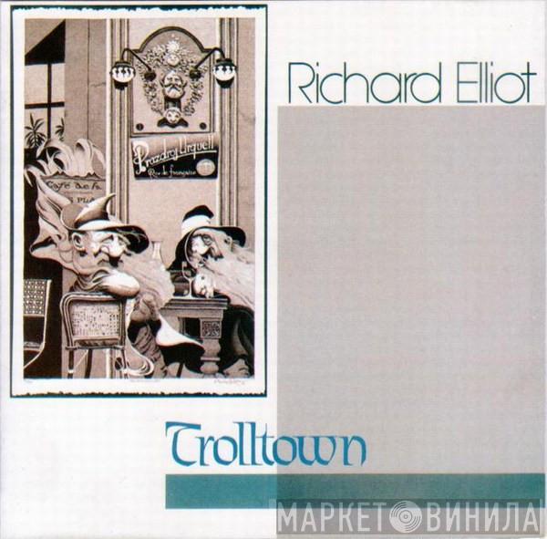 Richard Elliot - Trolltown