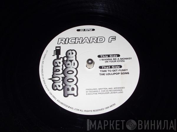 Richard F. - I Wanna Be A Monkey (In Your Eyes)