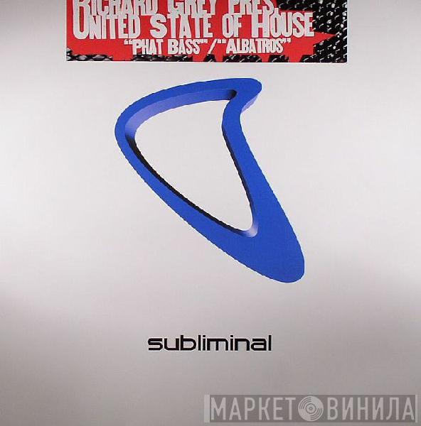 Richard Grey, The United State Of House - Phat Bass / Albatros