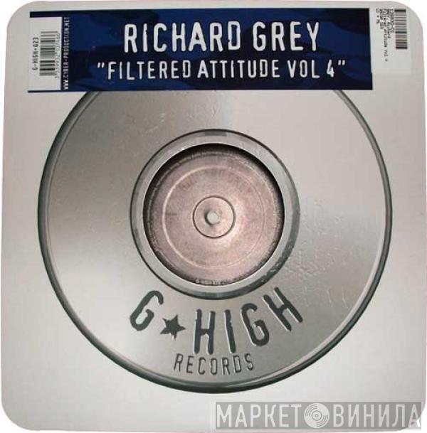 Richard Grey - Filtered Attitude Vol. 4