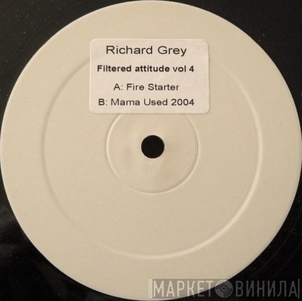 Richard Grey - Filtered Attitude Vol. 4