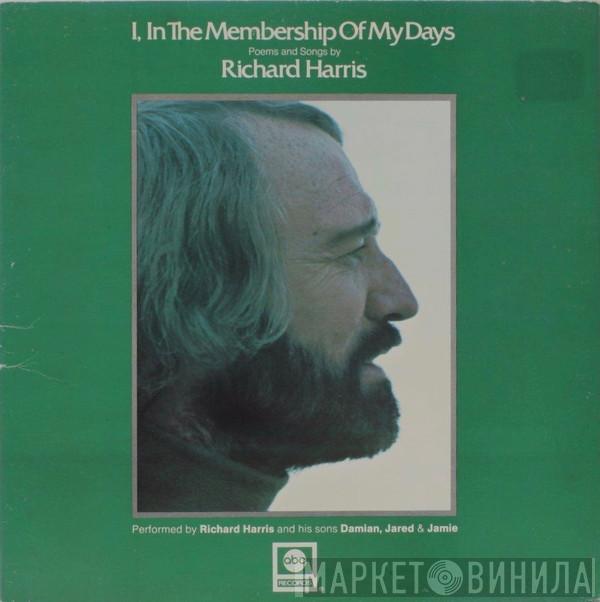 Richard Harris - I, In The Membership Of My Days